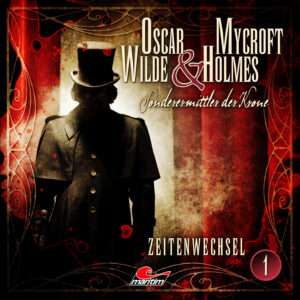 Oscar Wilde & Mycroft Holmes - Zeitenwechsel