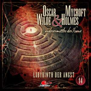 Oscar Wilde & Mycroft Holmes - Labyrinth der Angst