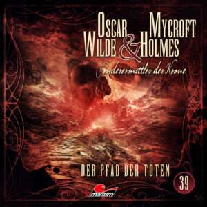 Oscar Wilde & Mycroft Holmes - Der Pfad der Toten