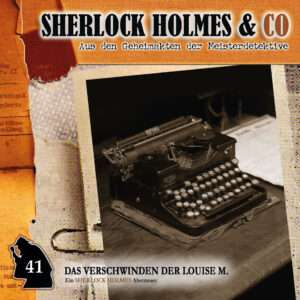 Sherlock Holmes & Co - Das Verschwinden der Louise M.